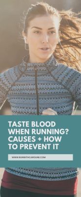 Why Do I Taste Blood After Running: Exploring the Mysteries of Post-Exercise Sensations